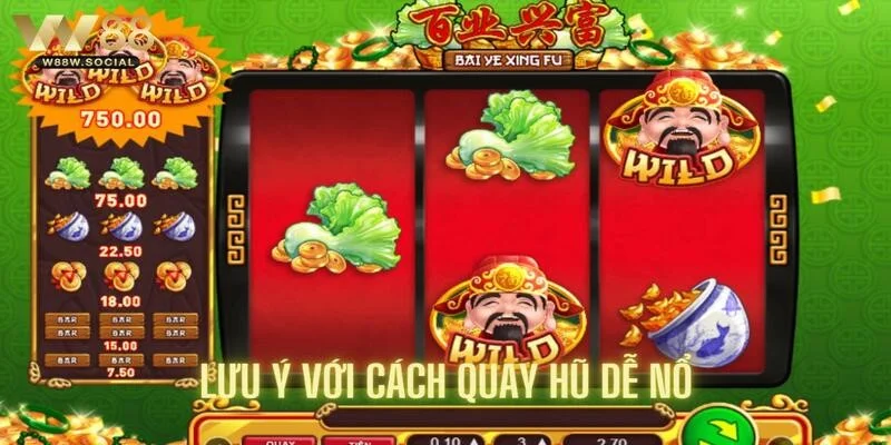 Cách Quay Hũ Dễ Nổ - Hỗ Trợ Thắng Lớn Tại Nhà Cái W88 4 Một vài lưu ý giúp ích trong quá trình nổ hũ tại W88