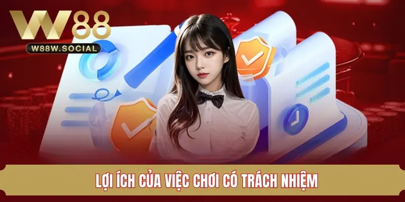Chơi Có Trách Nhiệm W88 – Hướng Dẫn Toàn Diện Cho Hội Viên 2 Lợi ích khi chơi có trách nhiệm W88