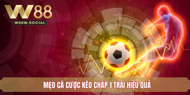 Hướng Dẫn Cách Đọc Kèo Chấp 1 Trái Trong Cá Độ Bóng Đá 4 Mẹo cá cược kèo chấp 1 trái hiệu quả