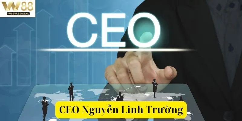 CEO Nguyễn Linh Trường - Người Sáng Lập Nhà Cái W88 1 Hành trình CEO Nguyễn Linh Trường đến với ngành cá cược trực tuyến