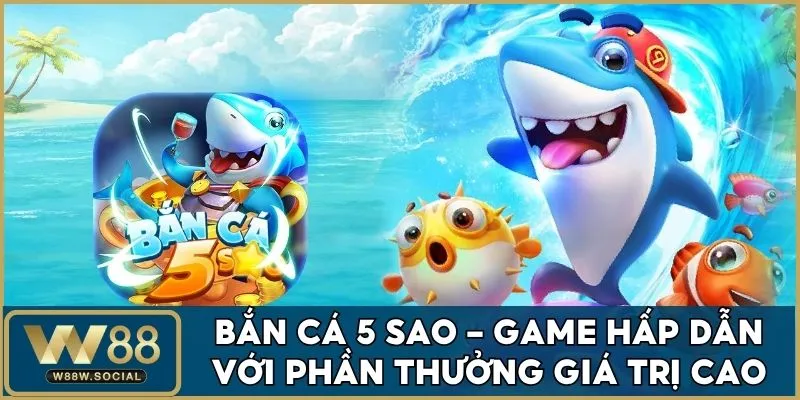 Bắn Cá 5 Sao - Game Hấp Dẫn Với Phần Thưởng Giá Trị Cao 1 Bắn Cá 5 Sao - Game Hấp Dẫn Với Phần Thưởng Giá Trị Cao