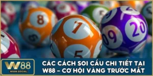 Các Cách Soi Cầu Chi Tiết Tại W88 Cho Người Mới Bắt Đầu
